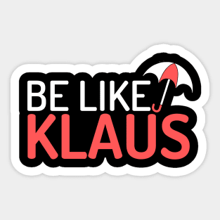 be like klaus Sticker